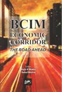 BCIM-Economic Corridor : The Road Ahead