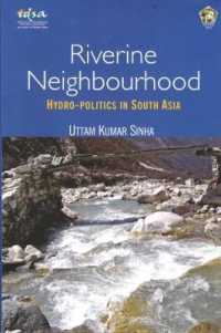 Riverine Neighbourhood : Hydro-Politics in South Asia