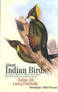 About Indian Birds : Including Birds of Nepal, Sri Lanka, Bhutan, Pakistan & Bangladesh