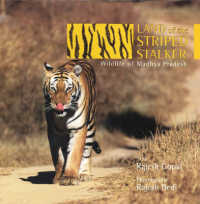 Land of the Striped Stalker : Wildlife of Madhya Pradesh
