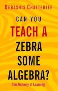 Can You Teach a Zebra Some Algebra? : The Alchemy of Learning