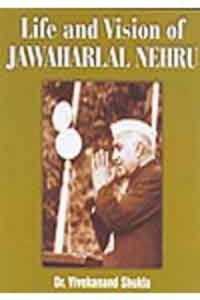 Life and Vision of Jawaharlal Nehru