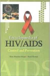 Encyclopaedia of HIV/AIDS : Control and Prevention