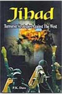 Jihad : Terrorist Strategies against the West