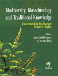 Biodiversity， Biotechnology and Traditional Knowledge : Understanding Intellectual Property Rights