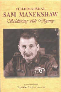 Field Marshal Sam Manekshaw : Soldiering with Dignity, Second Edition