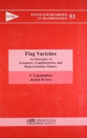 Flag Varieties : An Interplay of Geometry, Combinatorics, and Representation Theory (Texts and Readings in Mathematics) -- Hardback