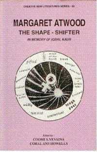 Margaret Atwood : The Shape Shifter