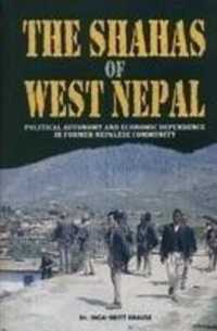 The Shahs of Western Nepal : Poltical Autonomy and Economic Dependence in Former Nepalese Community