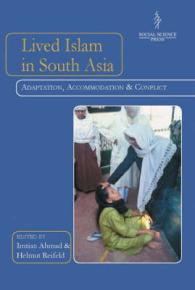 Lived Islam in South Asia : Adaptation, Accomodation and Conflict