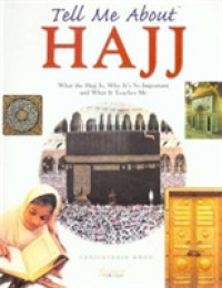 Tell Me about Hajj : What the Hajj is, Why it's So Important and What it Teaches Me (Tell Me about S.) （New）