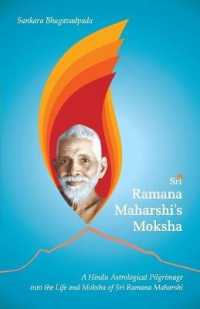 Sri Ramana Maharshi's Moksha : A Hindu Astrological Pilgrimage into the Life and Moksha of Sri Ramana Maharshi
