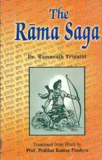 The Rama Saga : A Novel Based on Valmeeki's Historical Great Soul Rama
