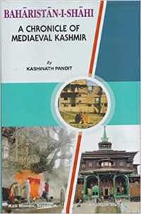Bahåristån-i-Shåhi: a chronicle of mediaeval Kashmi : Reprint of 1991 (Calcutta)