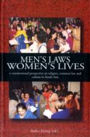 Men's Laws, Women's Lives : A Constitutional Perspective on Religion, Common Law and Culture in South Asia