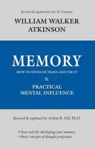 Memory : How to Develop, Train, and Use it