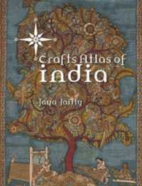 Crafts Atlas of India, The: A Journey to the Centre of Calcutta