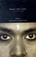 Because I Have a Voice : Queer Politics in India