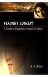 Feminist Concept : A Study of Nayantara Sahgal's Fiction