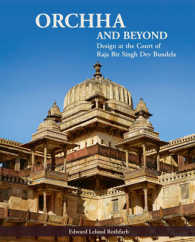 Orchha and Beyond : Design at the Court of Raja Bir Singh Dev Bundela