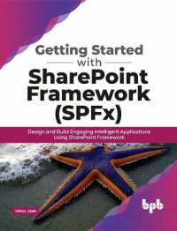 Getting Started with SharePoint Framework (Spfx) : Design and Build Engaging Intelligent Applications Using SharePoint Framework