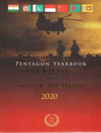 Pentagon Yearbook 2020 : South Asia Defence and Strategic Perspective