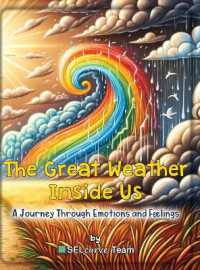 The Great Weather inside Us: A Journey through Emotions and Feelings （Hardback）