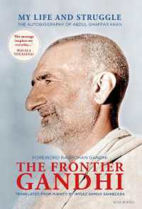 The Frontier Gandhi : My Life and Struggle: the Autobiography of Abdul Ghaffar Khan