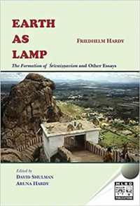 Earth as Lamp : The formations of srivaisnavism and other essays