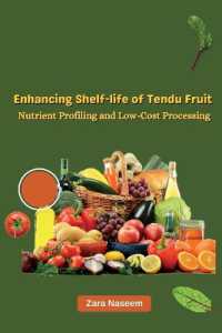 Enhancing Shelf-life of Tendu Fruit Nutrient Profiling & Low-Cost Processing (EditionFirst)