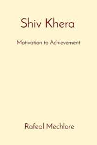 Shiv Khera: Motivation to Achievement