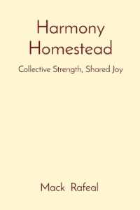 Harmony Homestead Collective Strength, Shared Joy
