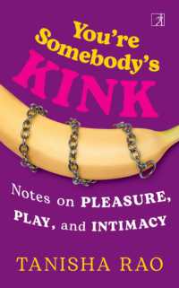 You're Somebody's Kink : Notes on Pleasure, Play, and Intimacy