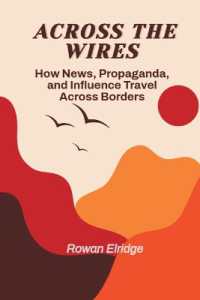 Across the Wires: From war coverage to viral lies — how news, propaganda, and influence travel across borders