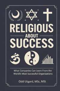 Religious about Success : What Companies Can Learn from the World's Most Successful Organizations