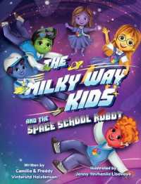 The Milky Way Kids : And the Space School Robot