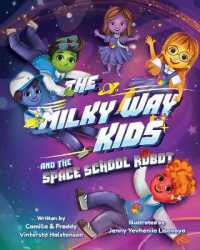 The Milky Way Kids : And the Space School Robot