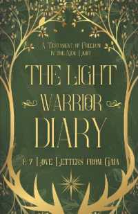 The Light Warrior Diary & 7 Love Letters from Gaia : A Testament of Freedom in the New Light