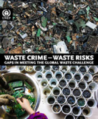 Waste Crime - Waste Risks : Gaps in Meeting the Global Waste Challenge