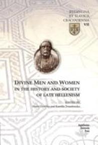 Divine Men and Women in the History and Society of Late Hellenism (Pest Contasf Pres & Alt Tech (Nap) Ref Plimbridge) -- Paperback / softback
