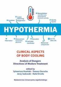 Hypothermia - Clinical Aspects of Body Cooling, Analysis of Dangers, Directions of Modern Treatment