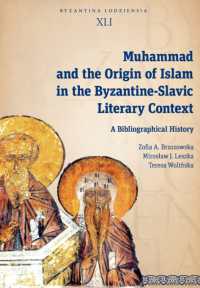 Muhammad and the Origin of Islam in the Byzantine-Slavic Literary Context : A Bibliographical History (Byzantina Lodziensia)