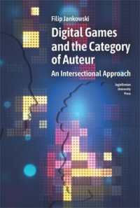 Digital Games and the Category of Auteur : An Intersectional Approach