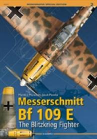 Messerschmitt Bf 109 E : The Blitzkrieg Fighter (Monographs Special Edition) （PCK PAP/CH）