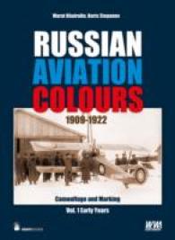 Russian Aviation Colours 1909-1922 : Camouflage and Markings, the Early Years -- Hardback