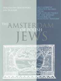 The Amsterdam of Polish Jews : Old Hebrew Printed Works from the Collections of the Jewish Historical Institute, Warsaw