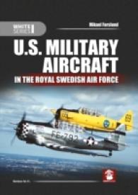 U.S. Military Aircraft in the Royal Swedish Air Force (White Series) -- Paperback / softback