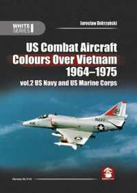 US Combat Aircraft Colours over Vietnam 1964 - 1975. Volume 2 : US Navy and US Marine Corps