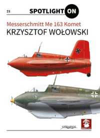 Messerschmitt Me 163 Komet (Spotlight on)