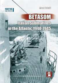 Betasom : Italian Submarines in the Atlantic 1940-1945 (Maritime Series)